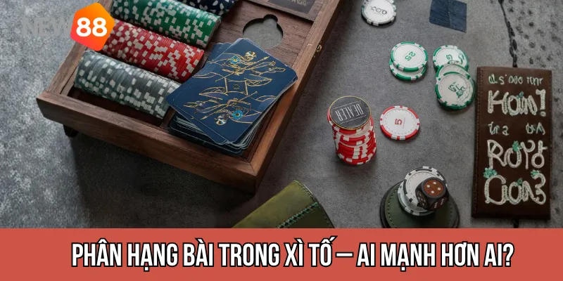 Phân hạng bài trong Xì tố